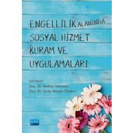 Engellilik Alanında Sosyal Hizmet Kuram ve Uygulamaları Seda Attepe Özden
