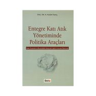 ENTEGRE KATI ATIK YÖNETİMİNDE POLITIKA ARAÇLARI - KADIR TOPAL