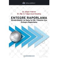 Entegre Raporlama-Sürdürülebilir ve Daha İyi Bir Yönetim İçin Engtegre Raporlama - Gülçin Yıldırım