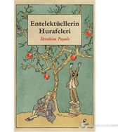 Entelektüellerin Hurafeleri - İbrahim Paşalı