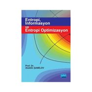 Entropi, İnformasyon ve Entropi Optimizasyon - Aladdin Şamilov