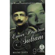 ENVER PAŞANIN SULTANI - MELIKE İLGÜN