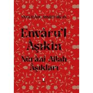 Envâru’l Âşıkîn - Nûrânî Allah Aşıkları Ciltli Yazıcızade Ahmed Bican