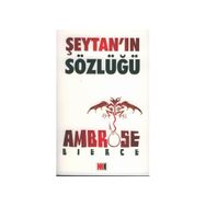 Epigramlar ve Şeytanın Sözlüğü’nden Okkalı Maddeler - Ambrose Bierce