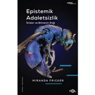Epistemik Adaletsizlik İktidar ve Bilmenin Etiği Fol Kitap