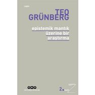 Epistemik Mantık Üzerine Bir Araştırma - Teo Grünberg