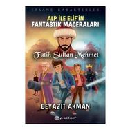 Epsilon Yayınevi Fatih Sultan Mehmet Efsane Karakterler Alp İle Elif'in Fantastik Maceraları
