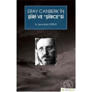 Eray Canberk'in Şiiri Ve Şiircesesi - Şener Şükrü Yiğitler