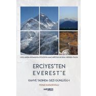 Erciyes'ten Everest'e - Kahve Tadında Gezi Günlüğü - Fehmi Karasioğlu