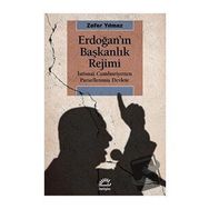 Erdoğan'ın Başkanlık Rejimi - Zafer Yılmaz
