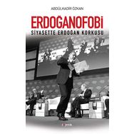 Erdoğanofobi - Abdülkadir Özkan
