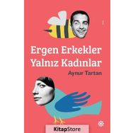 Ergen Erkekler Yalnız Kadınlar - Aynur Tartan