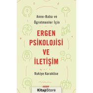 Ergen Psikolojisi ve İletişim - Rukiye Karaköse