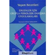 ERGENLER İÇİN GRUPLA PSIKOLOJIK DANIŞMA UYGULAMALARI - ROSEMARIE SMEAD MORGANETT