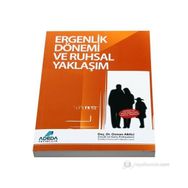 ERGENLIK DÖNEMI VE RUHSAL YAKLAŞIM - OSMAN ABALI