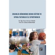 Ergenlik Döneminde Beden Eğitimi ve Spora Yatkınlık ile Sportmenlik - Serhat Turan - Gülten Hergüner
