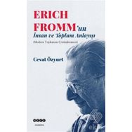Eric Fromm’un İnsan ve Toplum Anlayışı - Cevat Özyurt