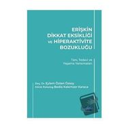 Erişkin Dikkat Eksikliği ve Hiperaktivite Bozukluğu Tanı Tedavi ve Yaşama Yansımaları Nobel Akademik Yayıncılık