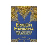 Erkeğin Hanımına Karşı Vazifeleri ve Sorumlulukları - Recep Tutar