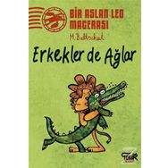 Erkekler de Ağlar - Bir Aslan Leo Macerası - Martin Baltscheit
