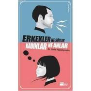 ERKEKLER NE SÖYLER KADINLAR NE ANLAR - LINDA PAPADOPAULOS