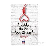 Erkekler Neden Aşık Olmaz? - Steven Carter Julia Sokol