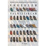 Erkekler Yalnızlıklar - Murathan Mungan'ın Seçtikleriyle