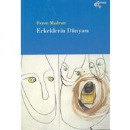Erkeklerin Dünyası - Evren Madran