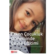 Erken Çocukluk Döneminde Çevre Eğitimi - Pegem Akademi Yayıncılık