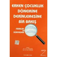 Erken Çocukluk Dönemine Derinlemesine Bir Bakış - Ebru Aktan Acar Kollektif Heyet-Kurul-Komisyon
