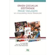 Erken Çocukluk Eğitiminde Proje Yaklaşımı ve Uygulanmış Proje Örnekleri-Anı Yayıncılık