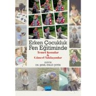 Erken Çocukluk Fen Eğitiminde Temel Konular ve Güncel Yaklaşımlar Kader Bilican