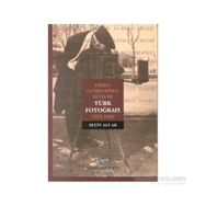 Erken Cumhuriyet Dönemi Türk Fotoğrafı 1923-1960 - Seyit Ali Ak