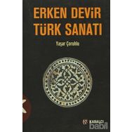 ERKEN DEVIR TÜRK SANATI - YAŞAR ÇORUHLU (ISBN:9786055272623)