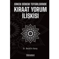 Erken Dönem Tefsirlerinde Kıraat Yorum İlişkisi - Necattin Hanay