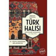 Erken Dönem Türk Halısı 21. Yüzyıl Sanatının Bir Müjdecisi Christopher Alexander
