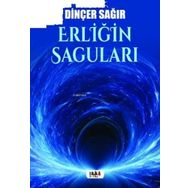Erliğin Saguları - Dinçer Sağır