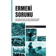 Ermeni Sorunu Adana Bölgesi Doğu ve Güney Anadoluda Ermeni Katliamları ve Bunlara Karşı Alınan Önlemler - Ali Nazmi Çora