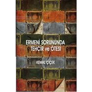 Ermeni Sorununda Tehcir ve Ötesi - Kemal Çiçek