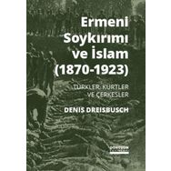 Ermeni Soykırımı ve İslam (1870-1923) - Denis Dreisbusch