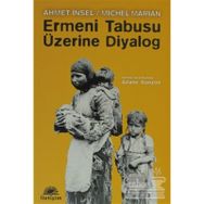 ERMENI TABUSU ÜZERİNE BIR DIYALOG - AHMET İNSEL; MICHEL MARIAN