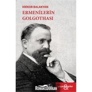 Ermenilerin Golgothası - Krikor Balakyan
