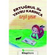 Ertuğrul İle Yavru Karınca / Özgül Yaşar / Kutup Yıldızı Yayınları