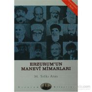 ERZURUM´UN MANEVI MİMARLARI - SITKI ARAS