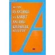 EŞ ANLAMLI VE KARŞIT ANLAMLI KELIMELER SÖZLÜĞÜ - EMINE KANDEMIR;YAVUZ KANDEMIR
