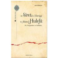 Es-Siretü'n - Nebeviyye ve Ahbaru'l - Hulefa: Hz. Pergamber ve Halifeleri