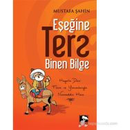 EŞEĞINE TERS BINEN BILGE - MUSTAFA ŞAHIN