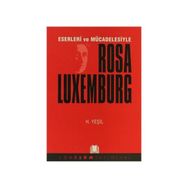 ESERLERI VE MÜCADELESİYLE ROSA LUXEMBURG - HIDIR YEŞİL