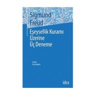 Eşeysellik Üzerine Üç Deneme - Sigmund Freud