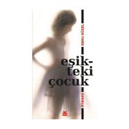 Eşikteki Çocuk - Ebru Güzel